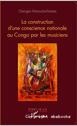 La construction d'une conscience nationale au Congo par les musiciens