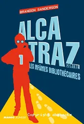 Alcatraz 1 : contre les infâmes bibliothècaires
