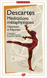 Méditations métaphysiques ; Objections et réponses