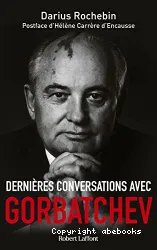 Dernières conversations avec Gorbatchev