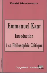 Emmanuel Kant, introduction à sa philosophie critique